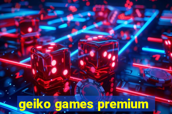 geiko games premium